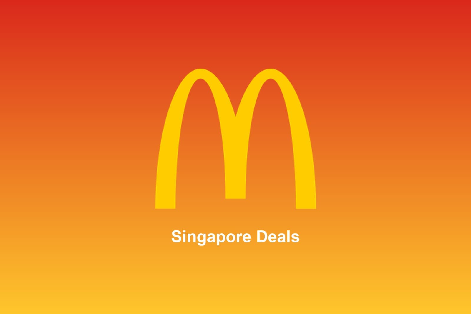 McDonald's Singapore — Every App Deal & Promo Worth Knowing (2026)