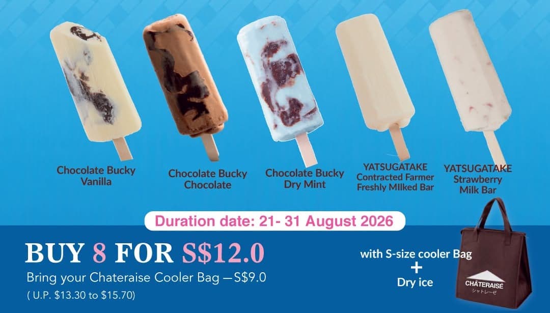 Châteraisé 冰棒 Mix & Match 回归(2026 年 8 月 21–31 日):任选 8 支 S$12 — 每支 $1.50,还附 S 号冷藏袋与干冰 — 自备冷藏袋只要 S$9,等于把袋子标价 $3,第二趟才是最便宜的一趟