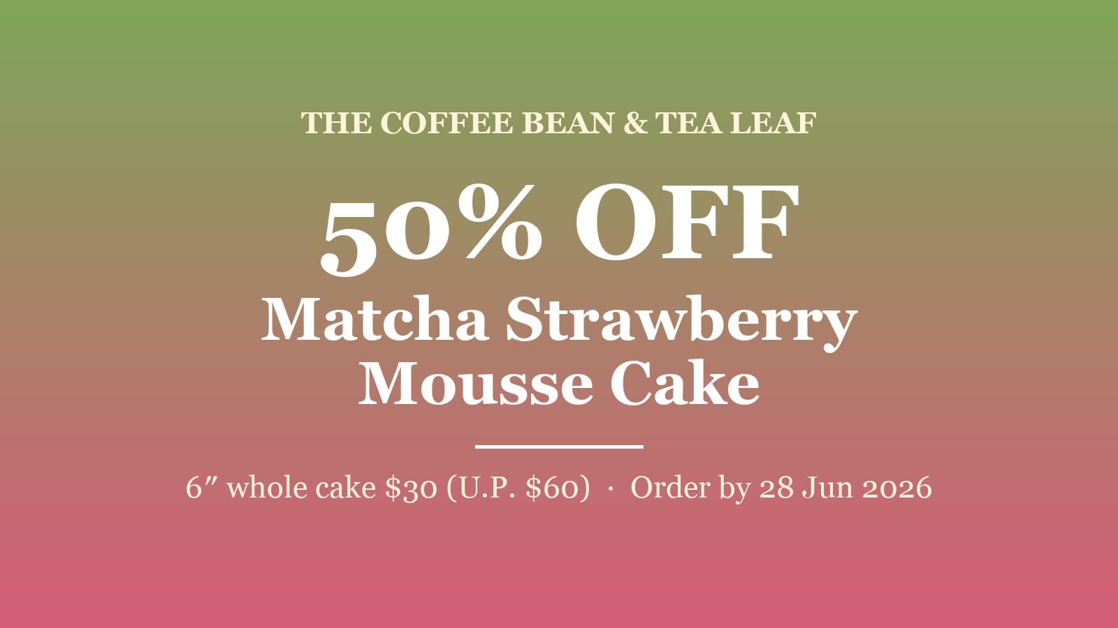 Coffee Bean 50% Off Matcha Strawberry Mousse Cake — $30 (U.P. $60), Order by 28 Jun 2026