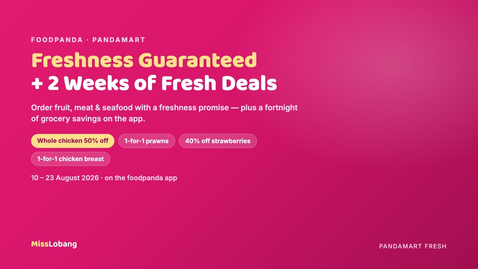 foodpanda's pandamart 'Freshness Guaranteed' + 2 Weeks of Fresh Grocery Deals (10–23 Aug): 50% Off Whole Chicken, 1-for-1 Prawns & 40% Off Strawberries