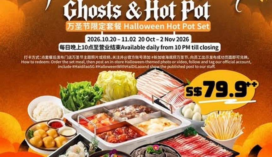 海底捞万圣节「万圣鬼混局」套餐, 2026 年 10 月 20 日至 11 月 2 日: 晚上 10 点后 S$79.90++, 送 2 个万圣节蛋糕与小幽灵馄饨
