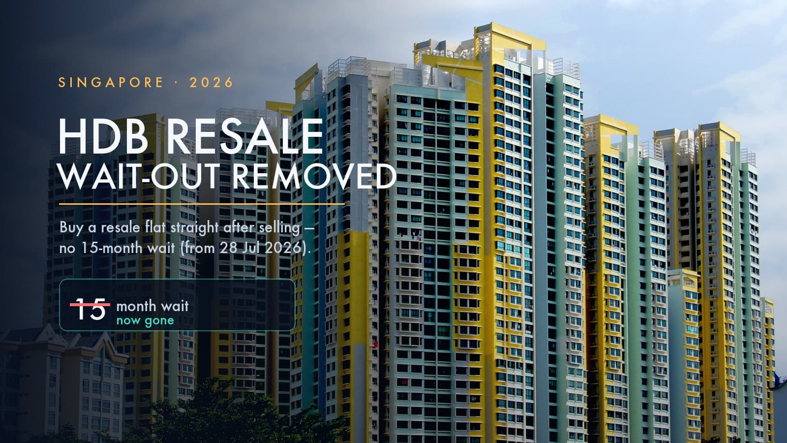 Singapore Scraps the 15-Month HDB Resale Wait-Out for Private Home Owners — What Changed, and Who Still Has to Wait (28 July 2026)