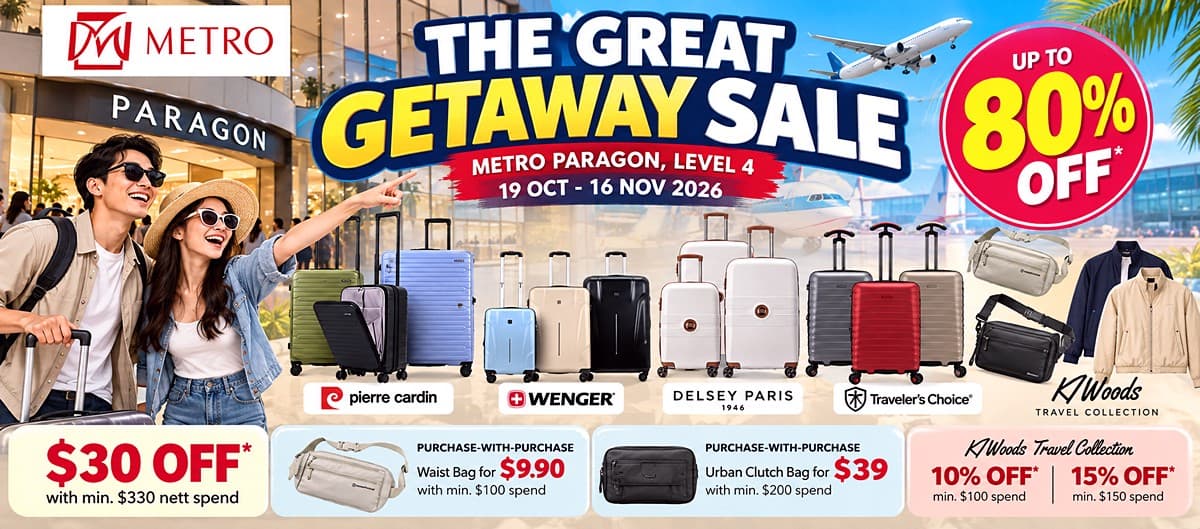 Metro Great Getaway Sale at Paragon, 19 Oct-16 Nov 2026: Suitcases From $89 and $30 Off $330