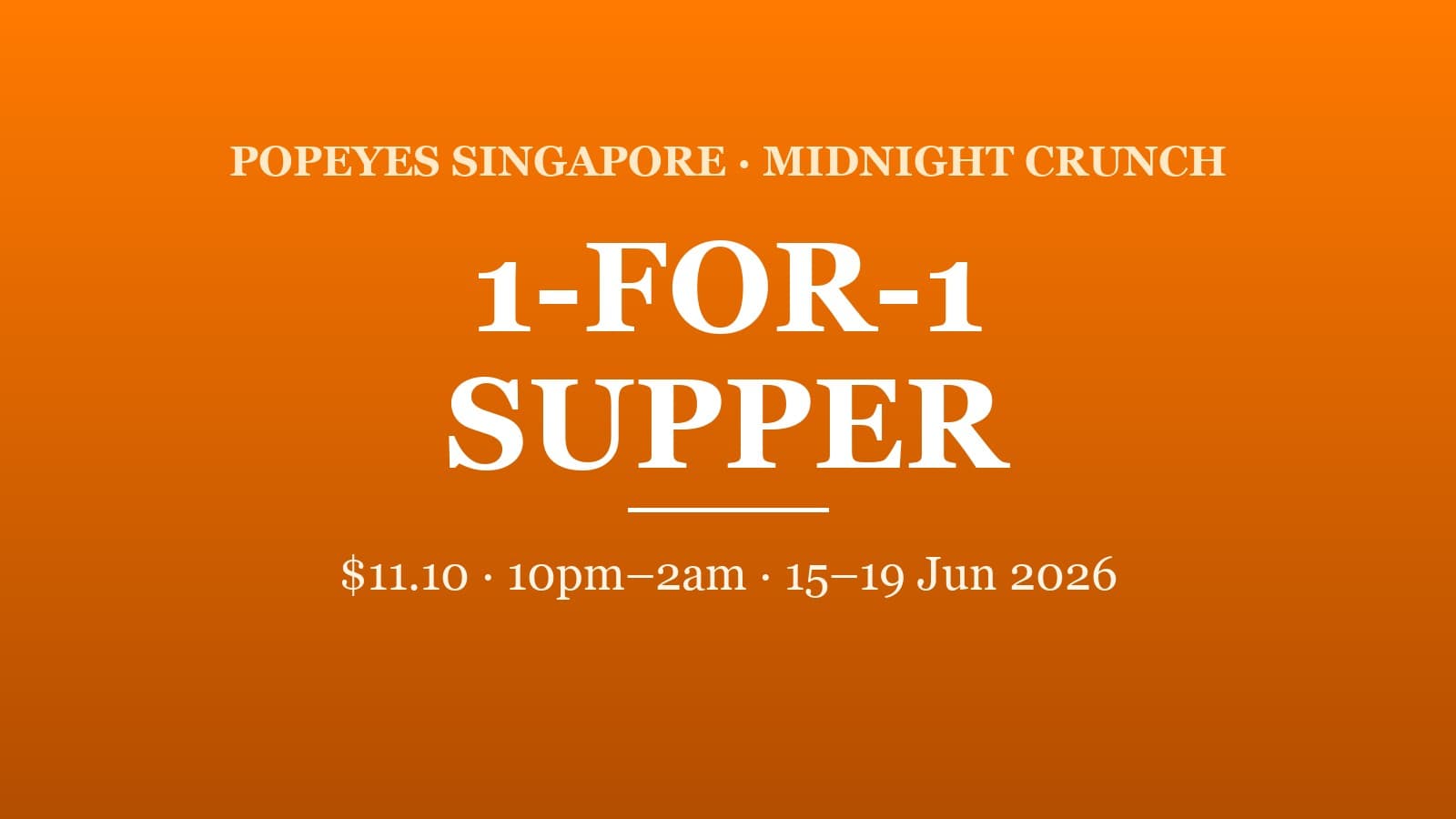 Popeyes 新加坡 1 送 1 Midnight Crunch 套餐 S$11.10 — 2026 年 6 月 15-19 日(晚 10 点至凌晨 2 点)