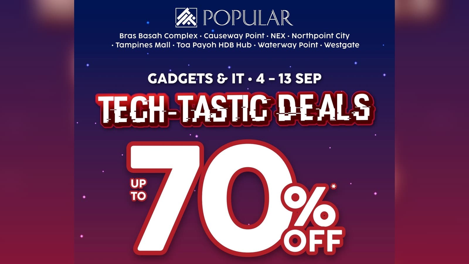 POPULAR Tech-Tastic Deals, 4 to 13 Sep 2026: Up to 70% Off at 8 Stores Only, and In-Store Beats Their Own Website