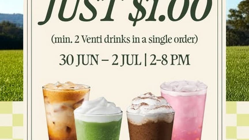 Starbucks 新加坡 — 第 2 杯 Venti 仅 S$1(Rewards 会员)2026 年 6 月 30 日–7 月 2 日 2pm–8pm