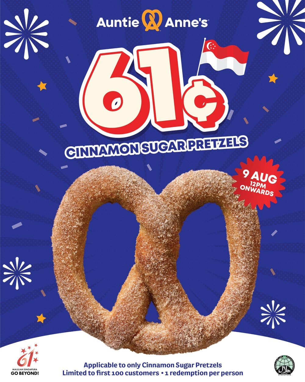Auntie Anne's National Day promotional poster: a Cinnamon Sugar Pretzel on a blue background under large "61¢" lettering, with a Singapore flag, a "9 AUG 12PM ONWARDS" starburst, and the line "Applicable to only Cinnamon Sugar Pretzels · Limited to first 100 customers · 1 redemption per person".