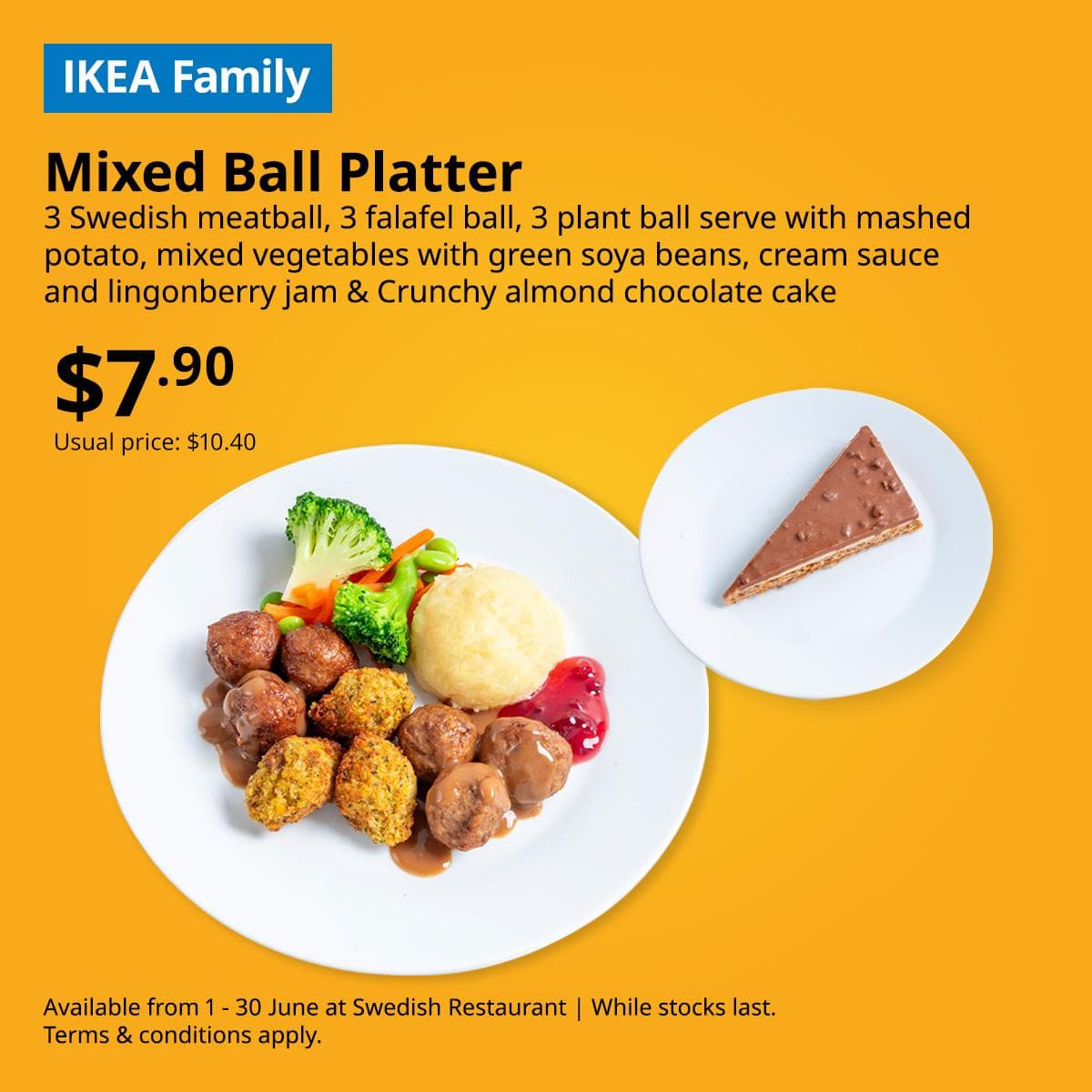 IKEA Family Mixed Ball Platter S$7.90 (usual S$10.40) — 3 Swedish meatballs + 3 falafel balls + 3 plant balls served with mashed potato, mixed vegetables, cream sauce, lingonberry jam, and a slice of crunchy almond chocolate cake. Available 1-30 June at the IKEA Swedish Restaurant