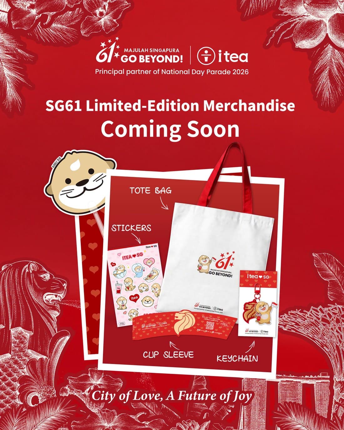 itea's SG61 limited-edition merchandise: a tote bag, otter sticker sheet, cup sleeve and acrylic keychain, on a red National Day backdrop with the tagline "City of Love, A Future of Joy".