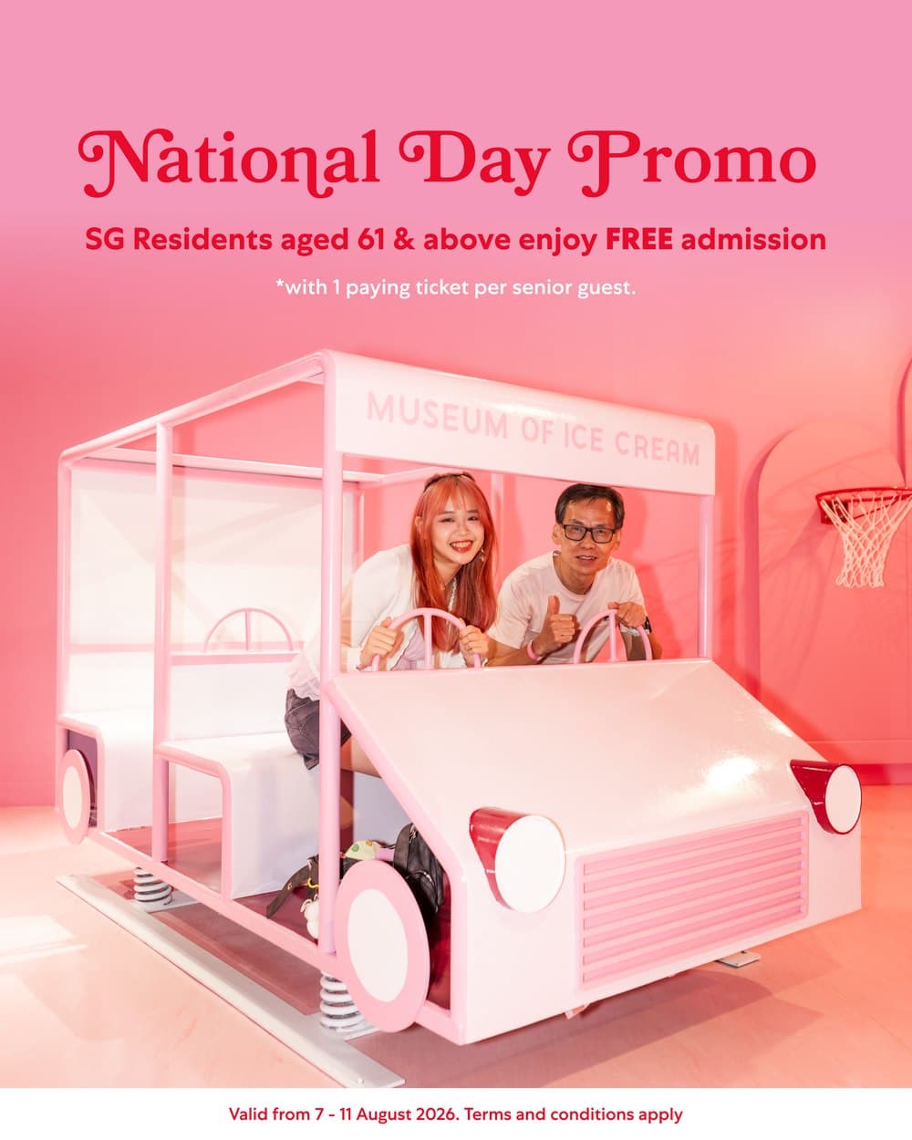 Museum of Ice Cream Singapore National Day Promo poster: a young guest and an older man in the pink ice cream car, with the line "SG Residents aged 61 & above enjoy FREE admission, with 1 paying ticket per senior guest", valid 7-11 August 2026.
