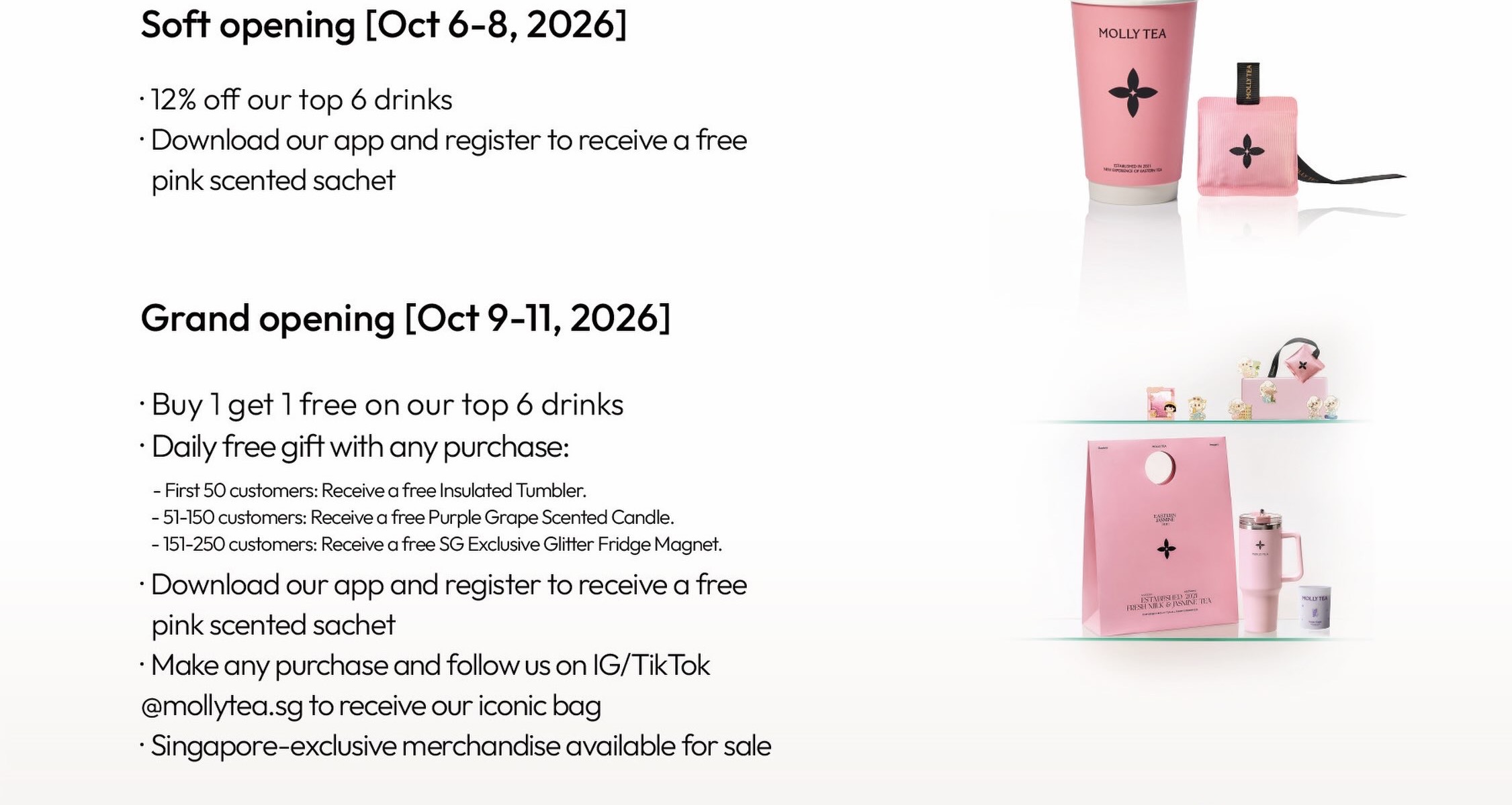明天 10 月 18 日 (周日) 结束 (10 月 3 日周六新增): Molly Tea 茉莉奶白 Hillion Mall 开幕, 10 月 9 日 (周五) 至 11 日 (周日) 六款招牌饮品买一送一, 每天前 50 位顾客送保温杯; 但只限 Hillion Mall, 礼品送完即止